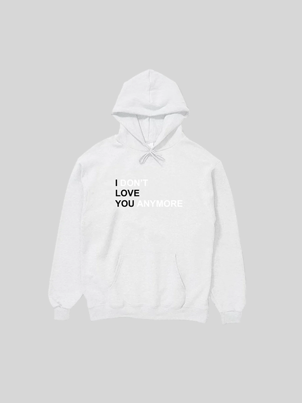 I Dont Love You Anymore Hoodie for sale