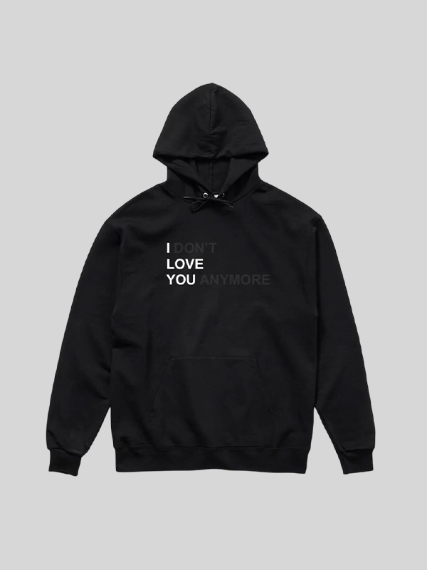 buy I Dont Love You Anymore Hoodie