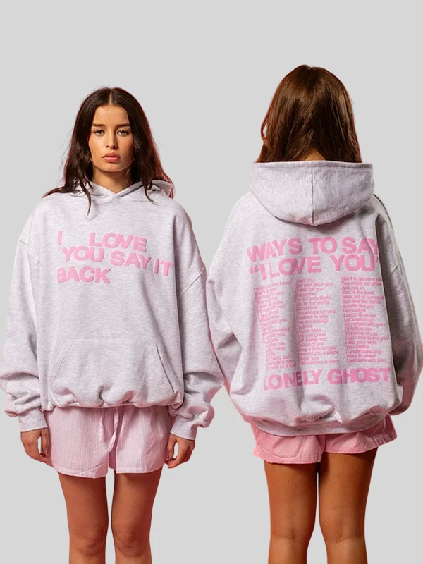 I Love You Say It Back Hoodie