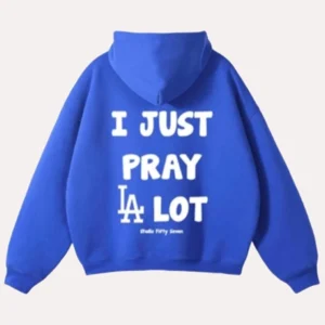 shop now I Just Pray A Lot Dodgers Hoodie